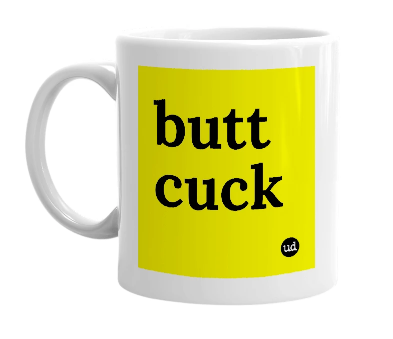 White mug with 'butt cuck' in bold black letters
