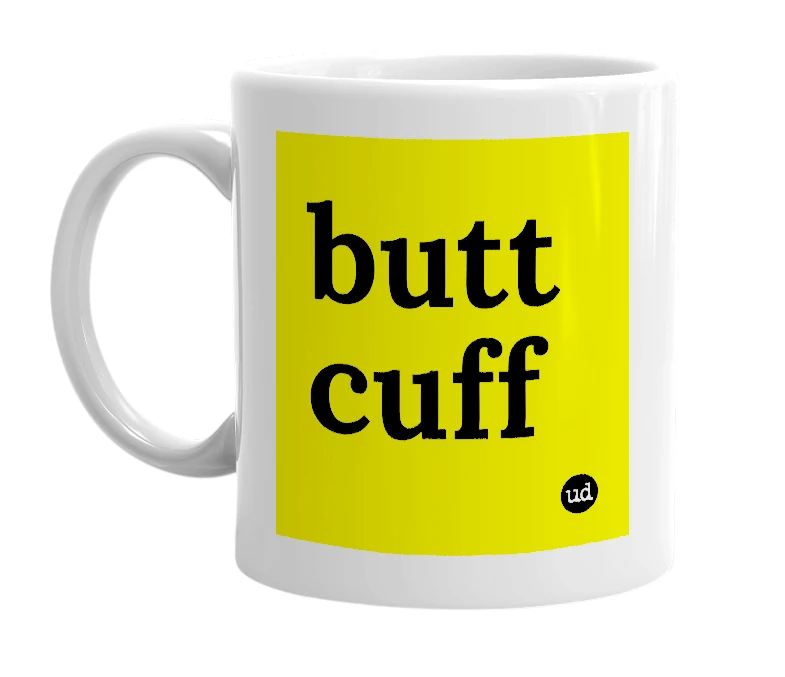 White mug with 'butt cuff' in bold black letters