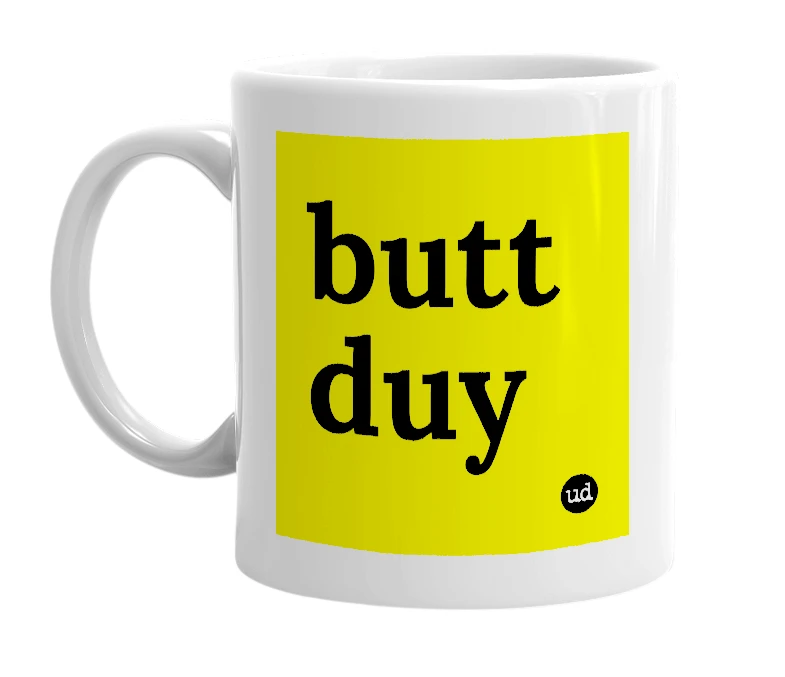 White mug with 'butt duy' in bold black letters