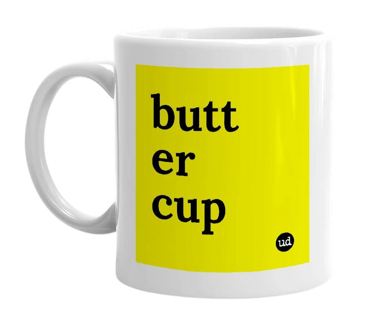 White mug with 'butt er cup' in bold black letters