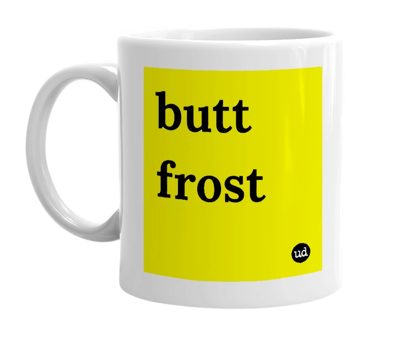 White mug with 'butt frost' in bold black letters