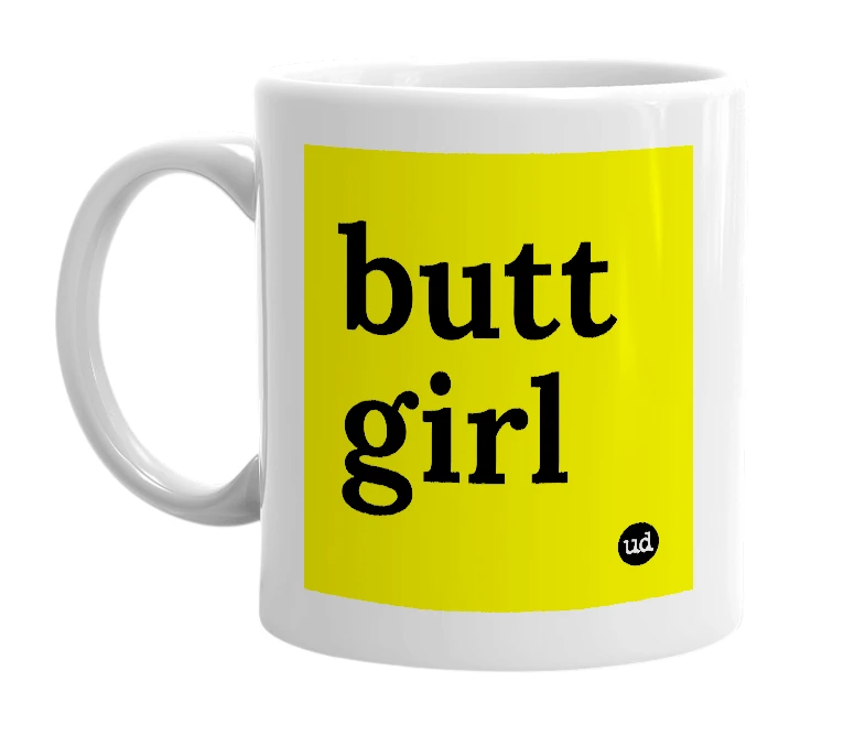 White mug with 'butt girl' in bold black letters