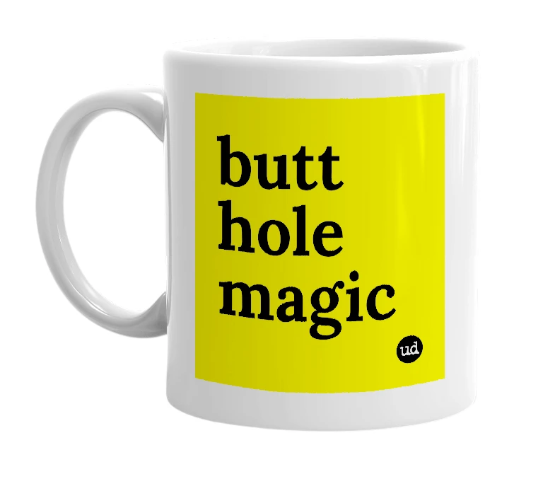 White mug with 'butt hole magic' in bold black letters