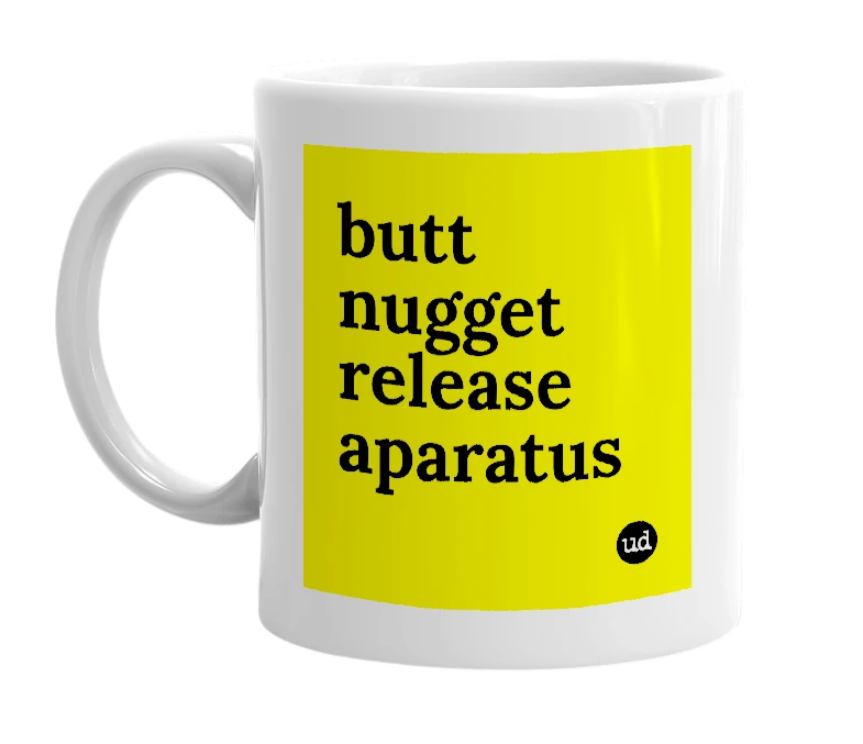 White mug with 'butt nugget release aparatus' in bold black letters