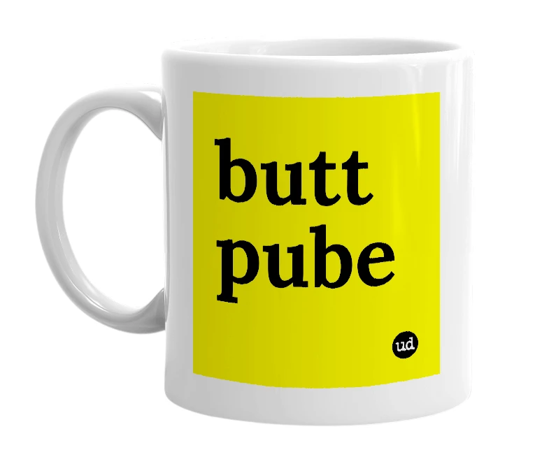 White mug with 'butt pube' in bold black letters