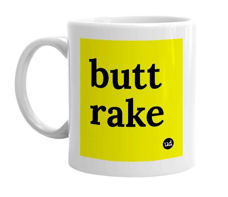 White mug with 'butt rake' in bold black letters
