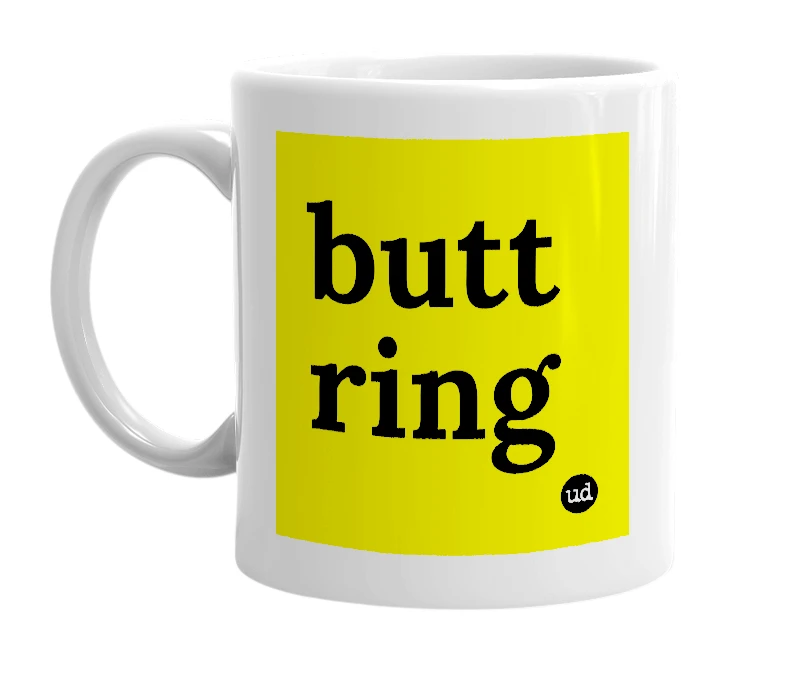White mug with 'butt ring' in bold black letters