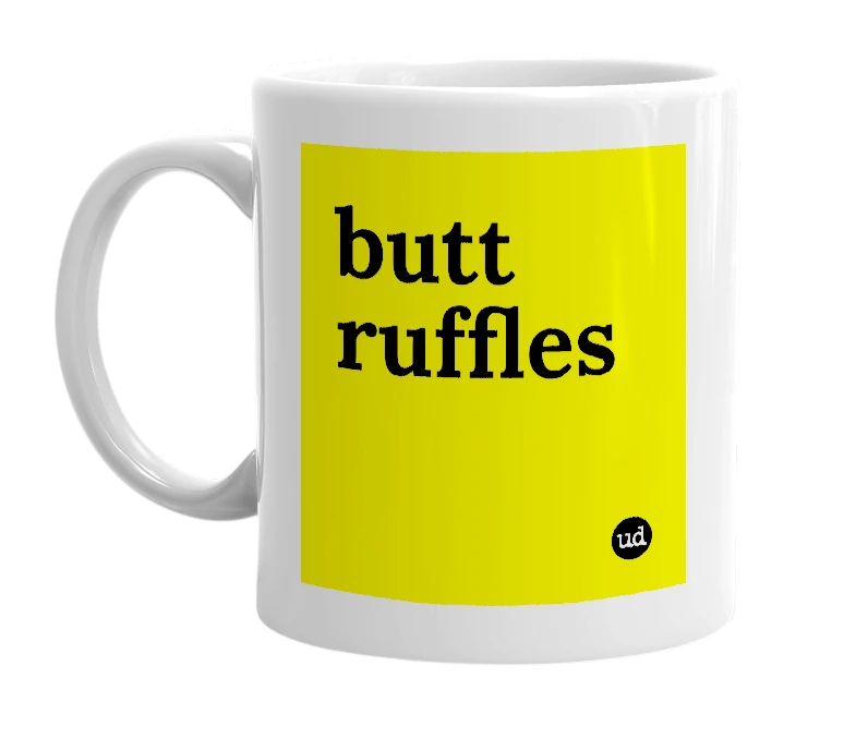 White mug with 'butt ruffles' in bold black letters