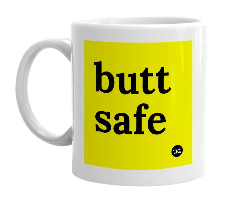White mug with 'butt safe' in bold black letters
