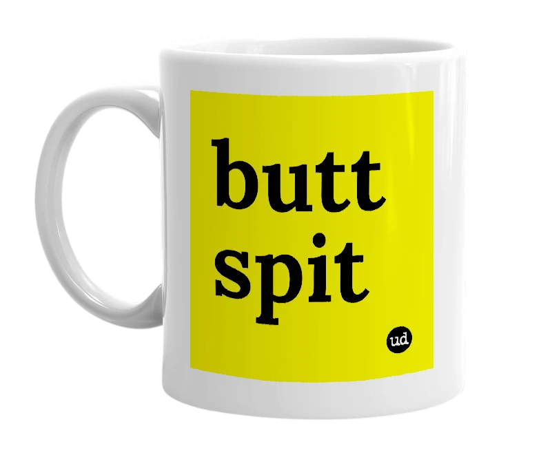 White mug with 'butt spit' in bold black letters