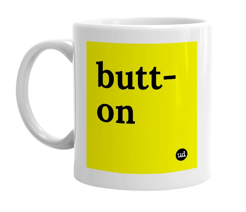 White mug with 'butt-on' in bold black letters