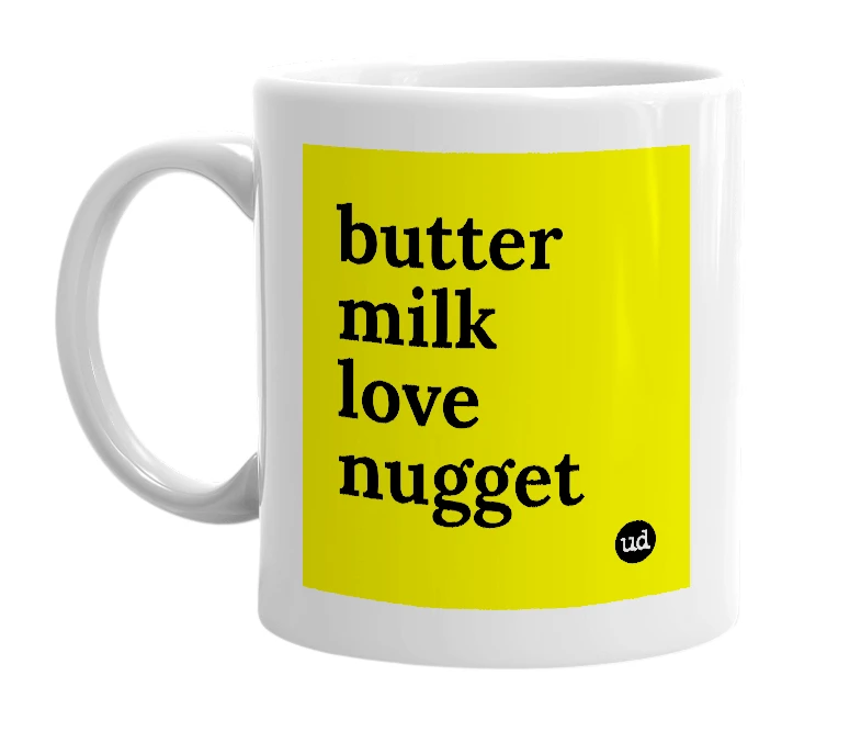 White mug with 'butter milk love nugget' in bold black letters