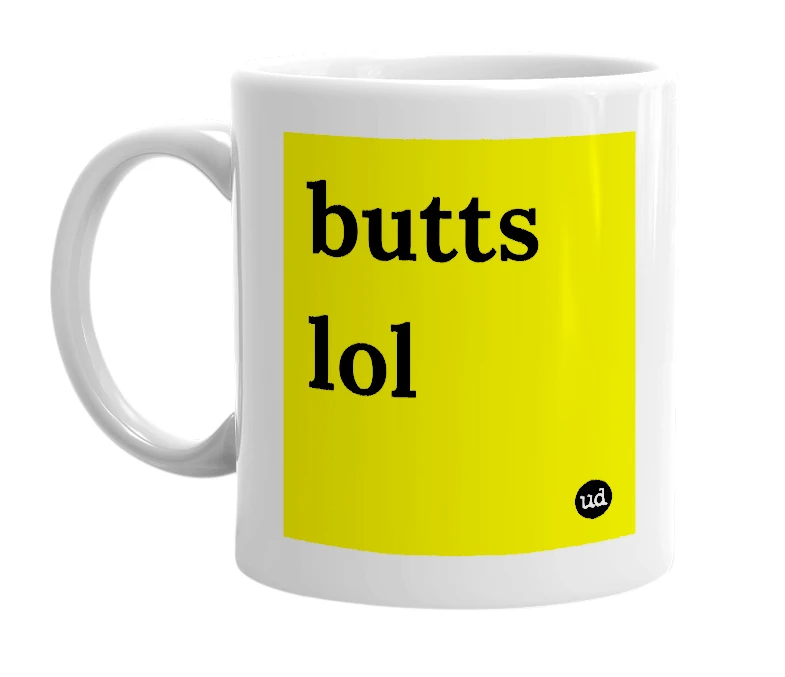 White mug with 'butts lol' in bold black letters