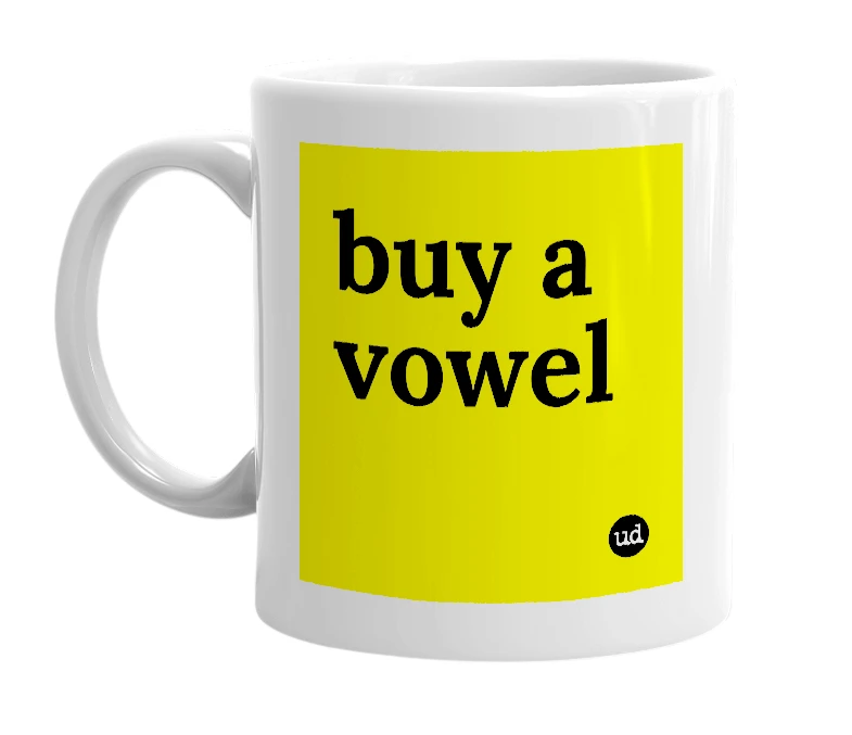 White mug with 'buy a vowel' in bold black letters