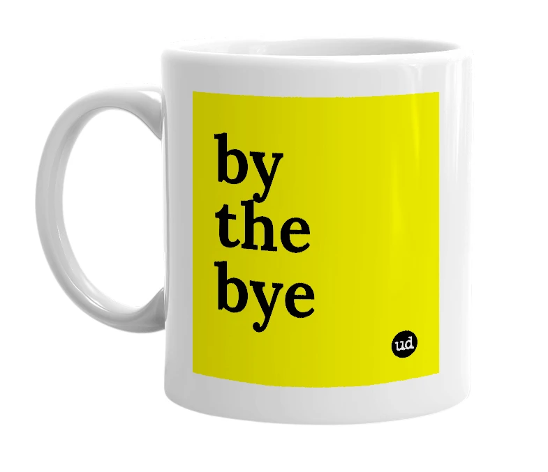White mug with 'by the bye' in bold black letters