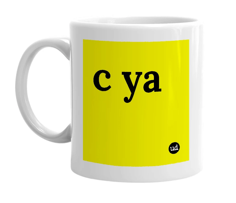 White mug with 'c ya' in bold black letters