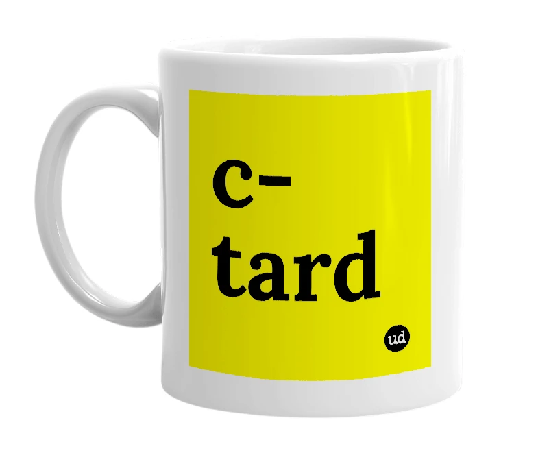 White mug with 'c-tard' in bold black letters