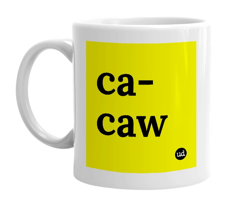 White mug with 'ca-caw' in bold black letters