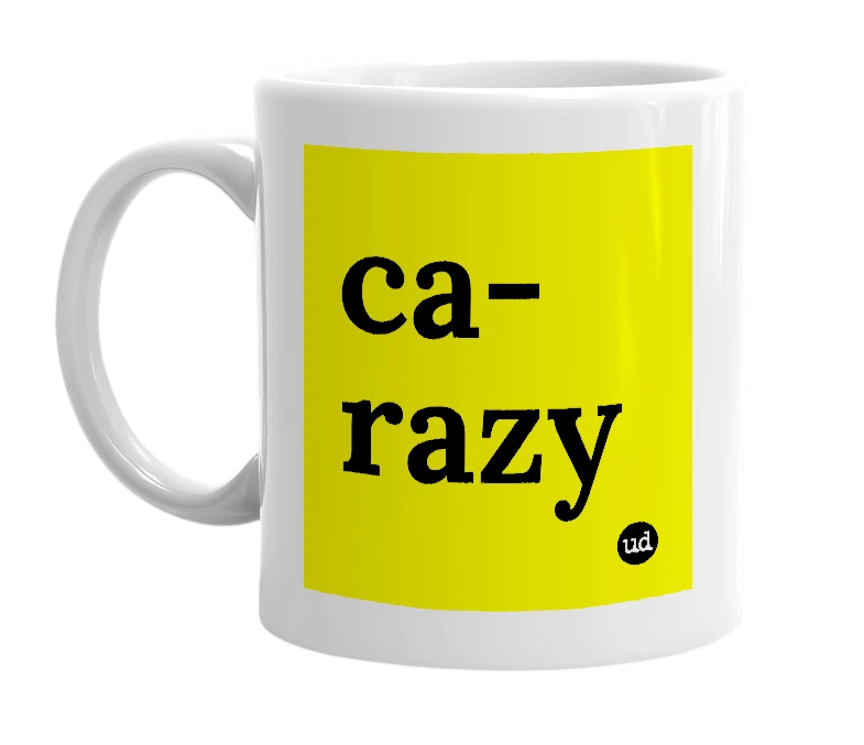 White mug with 'ca-razy' in bold black letters
