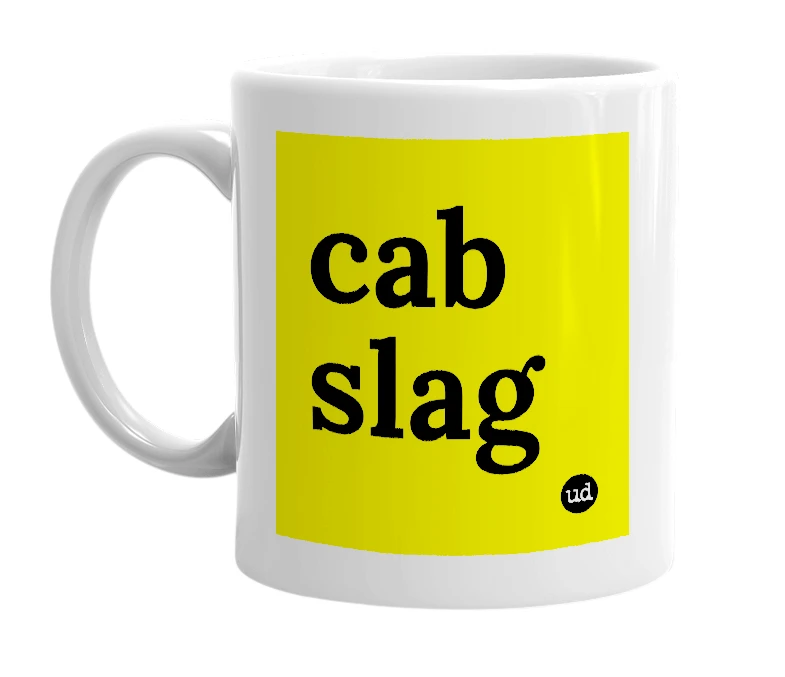 White mug with 'cab slag' in bold black letters