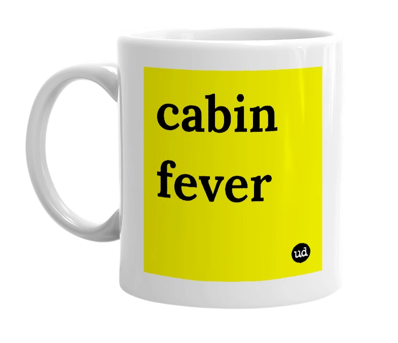 White mug with 'cabin fever' in bold black letters