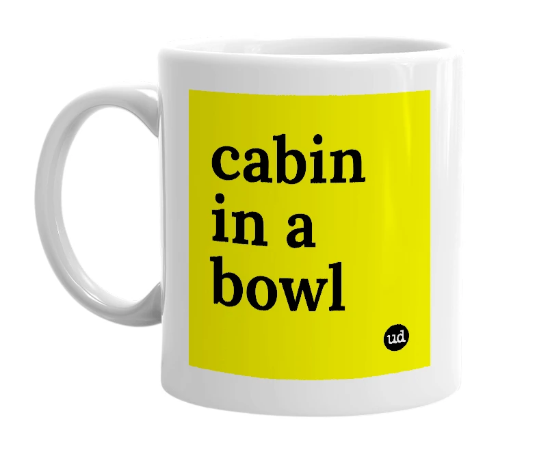 White mug with 'cabin in a bowl' in bold black letters
