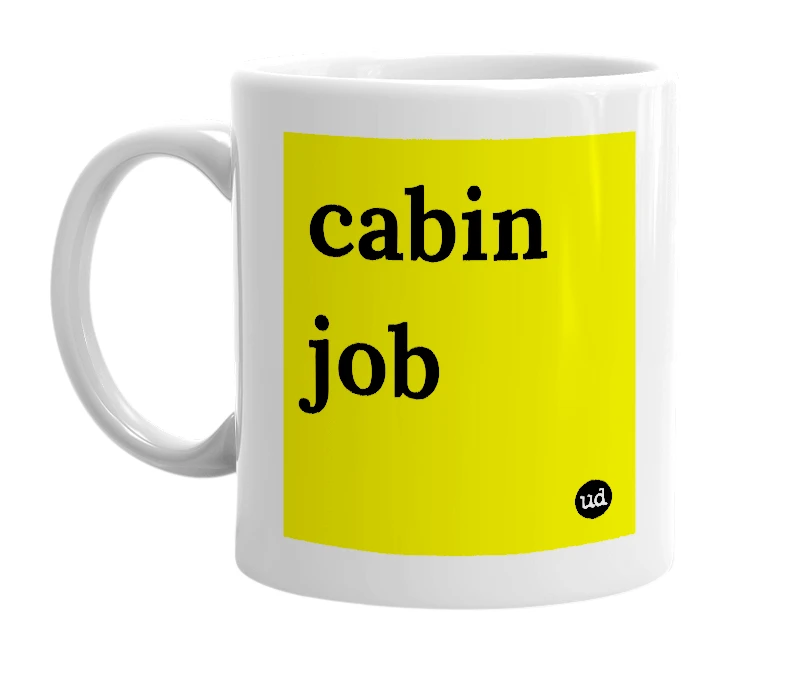 White mug with 'cabin job' in bold black letters