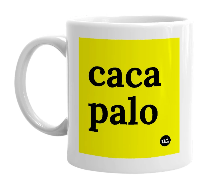 White mug with 'caca palo' in bold black letters