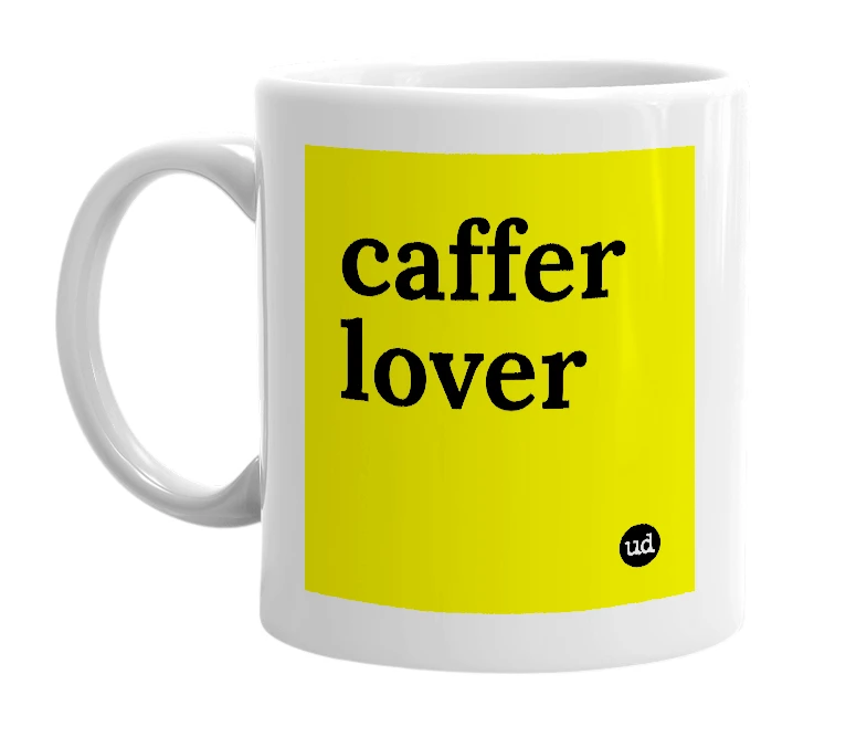 White mug with 'caffer lover' in bold black letters