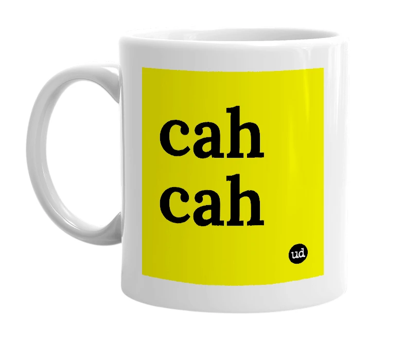 White mug with 'cah cah' in bold black letters