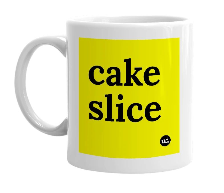White mug with 'cake slice' in bold black letters