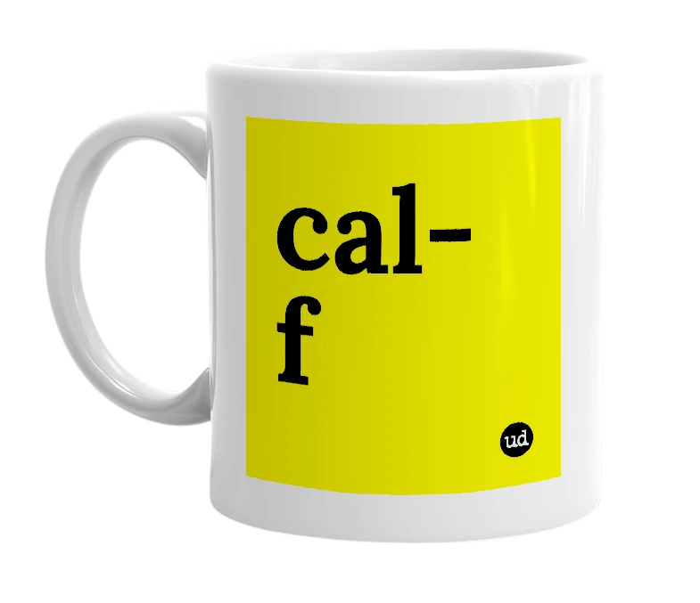 White mug with 'cal-f' in bold black letters