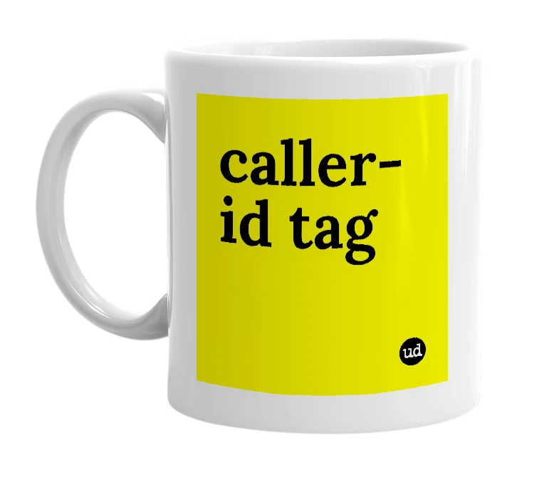 White mug with 'caller-id tag' in bold black letters