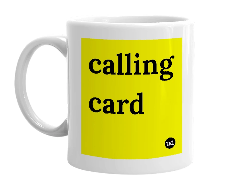 White mug with 'calling card' in bold black letters