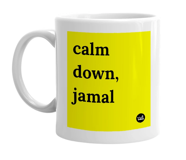White mug with 'calm down, jamal' in bold black letters