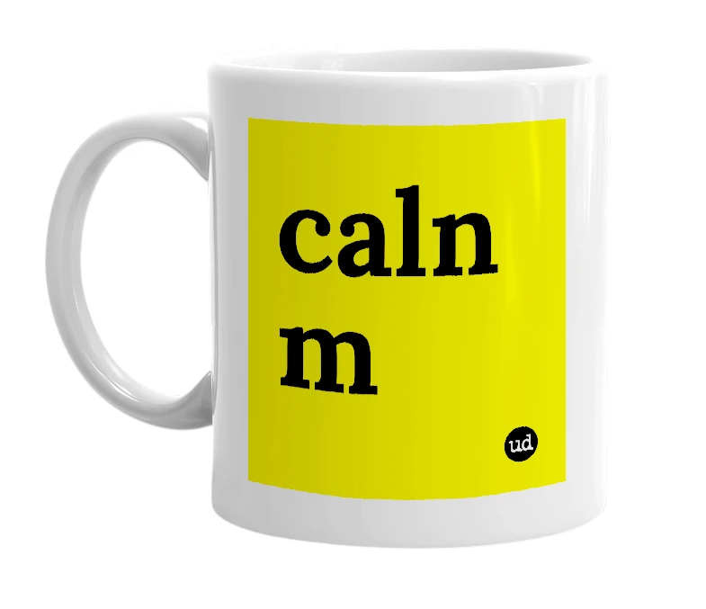 White mug with 'caln m' in bold black letters