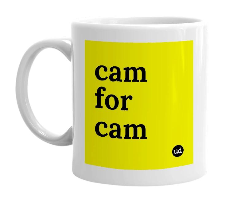 White mug with 'cam for cam' in bold black letters