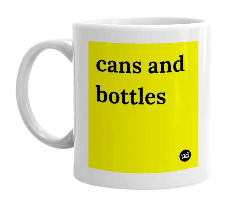 White mug with 'cans and bottles' in bold black letters