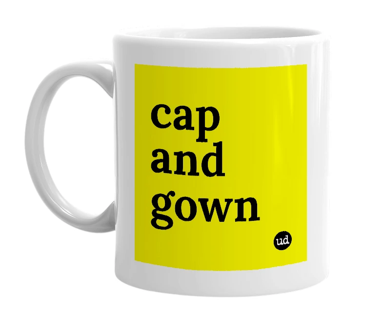 White mug with 'cap and gown' in bold black letters