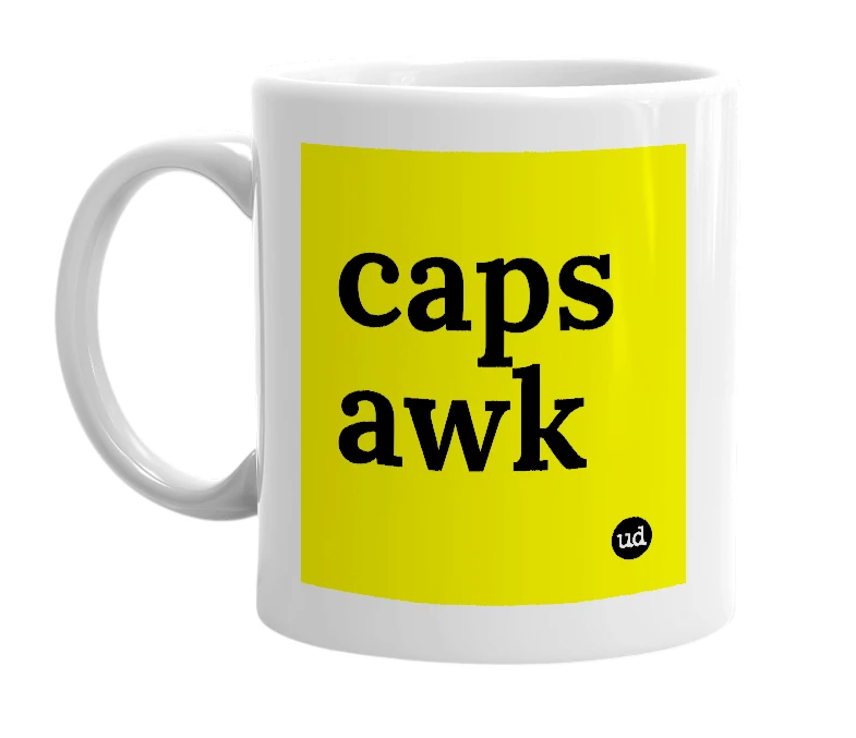 White mug with 'caps awk' in bold black letters