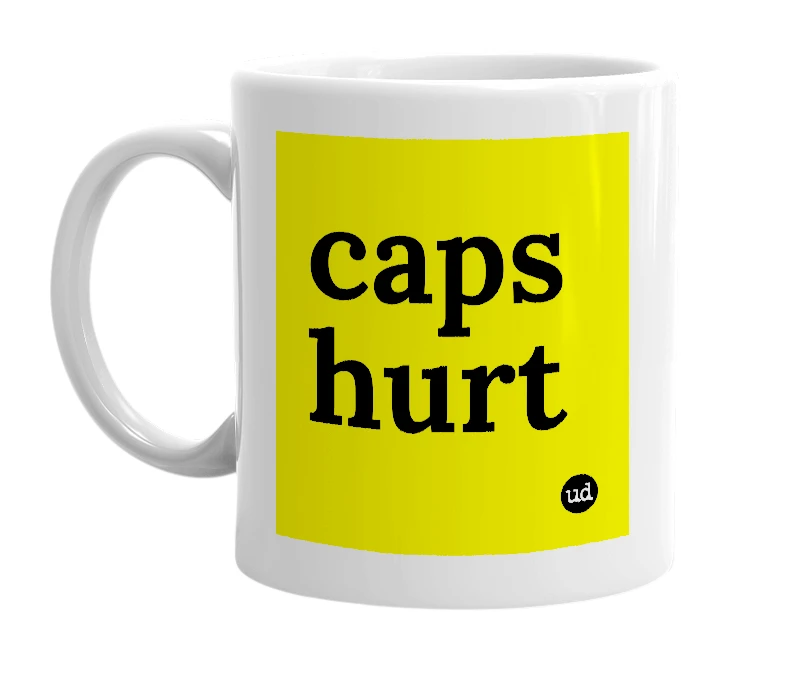 White mug with 'caps hurt' in bold black letters