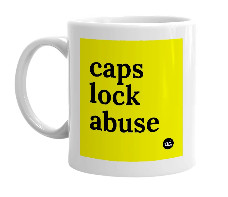 White mug with 'caps lock abuse' in bold black letters