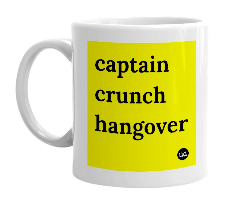 White mug with 'captain crunch hangover' in bold black letters