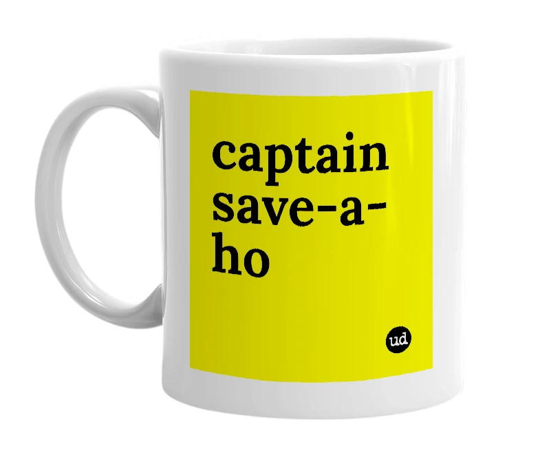 White mug with 'captain save-a-ho' in bold black letters