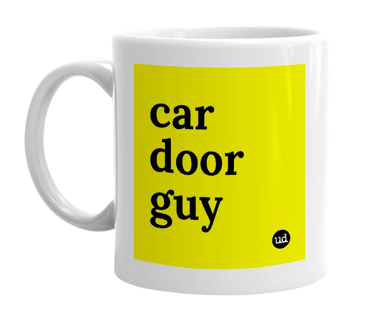 White mug with 'car door guy' in bold black letters