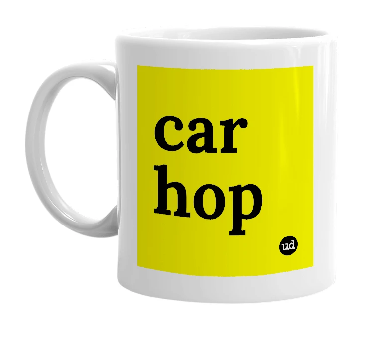 White mug with 'car hop' in bold black letters