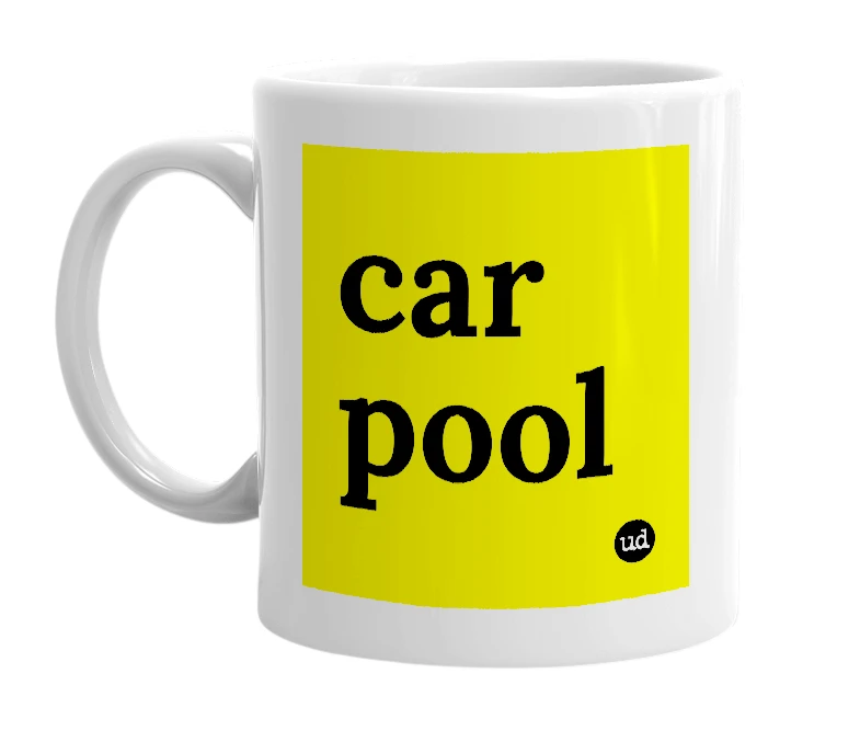 White mug with 'car pool' in bold black letters