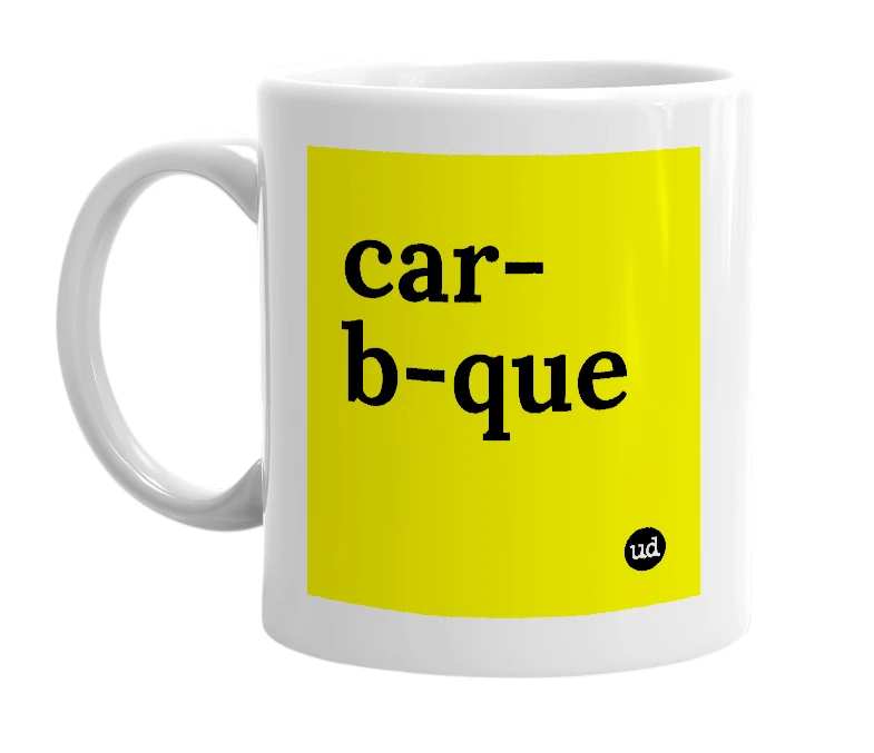 White mug with 'car-b-que' in bold black letters