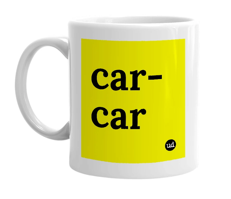 White mug with 'car-car' in bold black letters