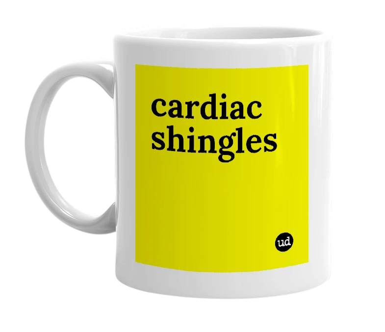 White mug with 'cardiac shingles' in bold black letters